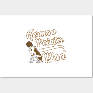 German Shorthaired Pointer Dad! Especially for GSP owners! Posters and Art